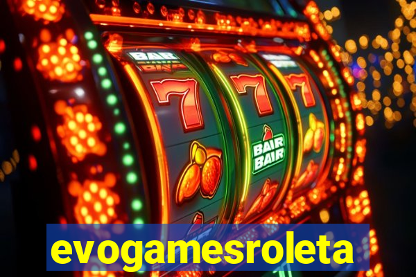 evogamesroleta