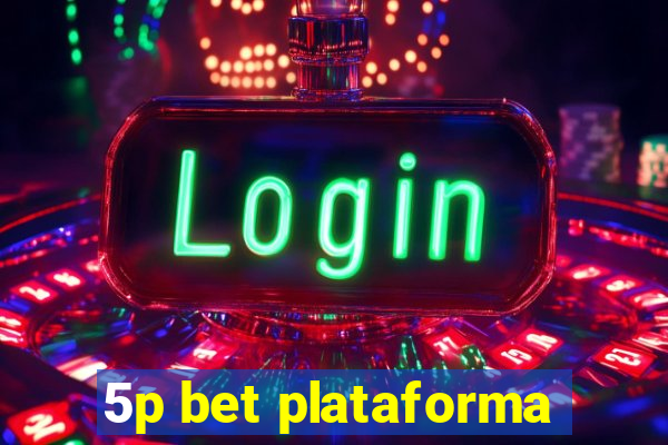 5p bet plataforma