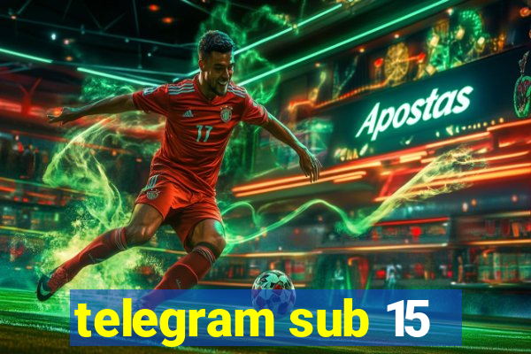 telegram sub 15