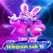 telegram sub 15