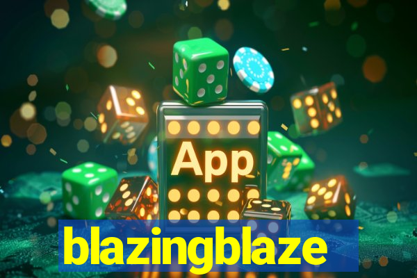 blazingblaze