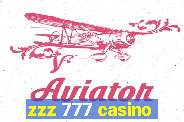 zzz 777 casino