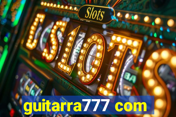 guitarra777 com