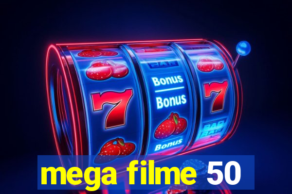 mega filme 50