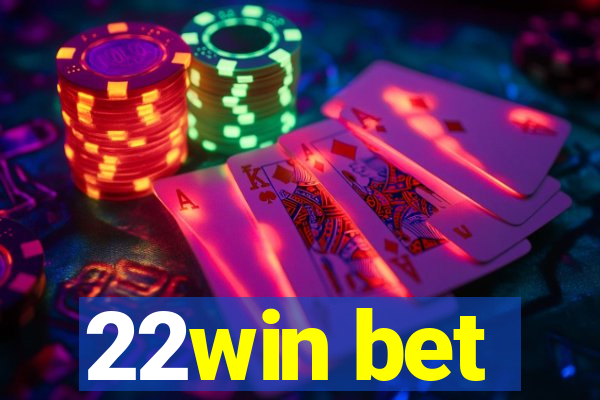 22win bet