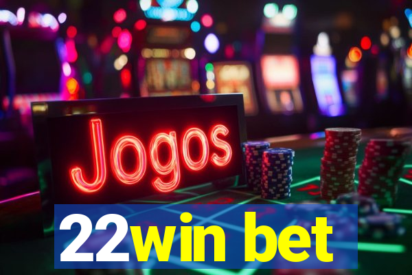 22win bet