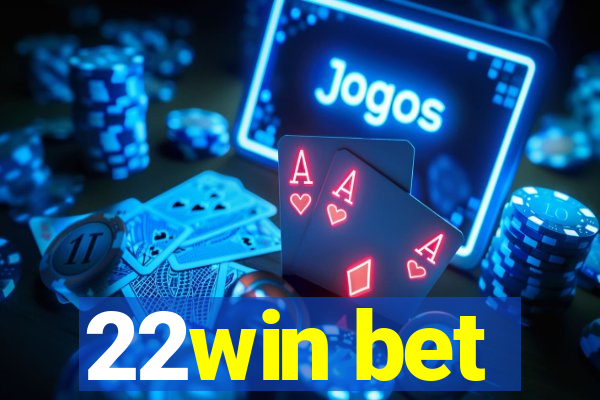 22win bet