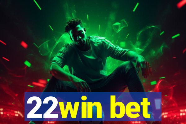 22win bet