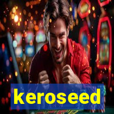 keroseed
