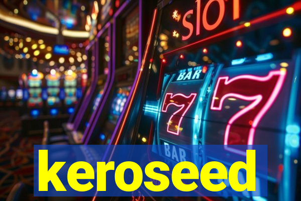keroseed