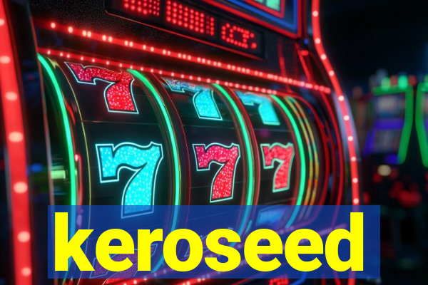 keroseed