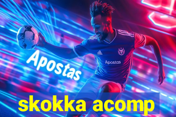 skokka acomp