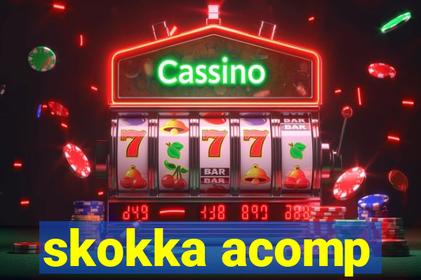 skokka acomp