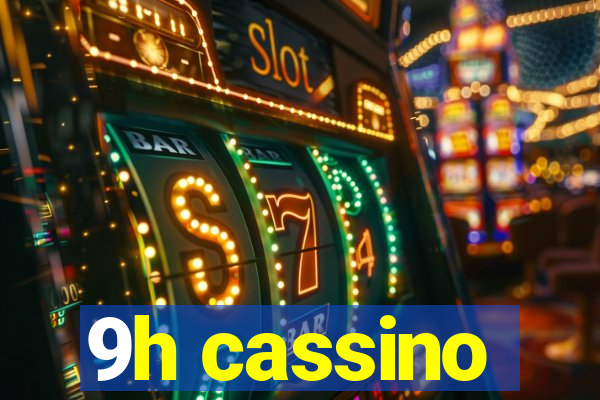 9h cassino