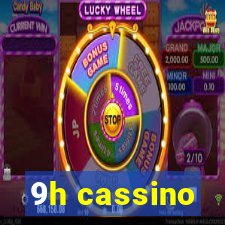 9h cassino