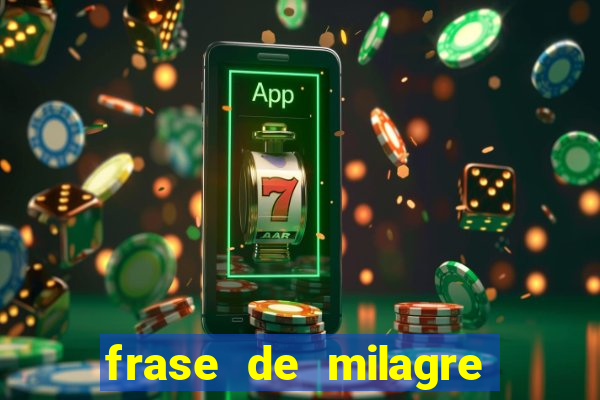 frase de milagre de deus
