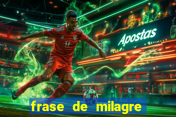 frase de milagre de deus