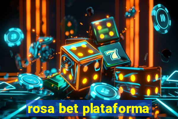 rosa bet plataforma