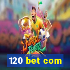 120 bet com