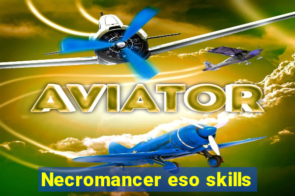 Necromancer eso skills