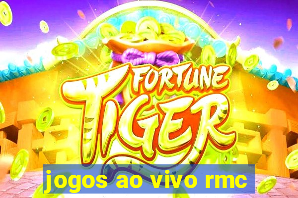 jogos ao vivo rmc