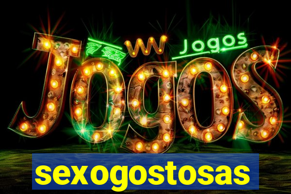sexogostosas