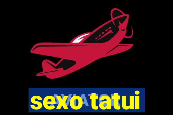 sexo tatui