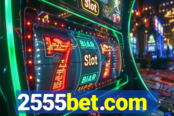2555bet.com
