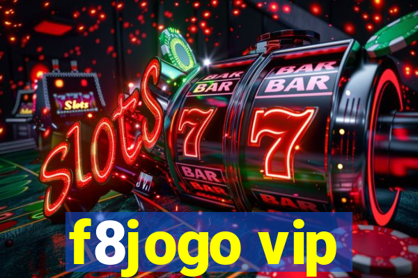 f8jogo vip