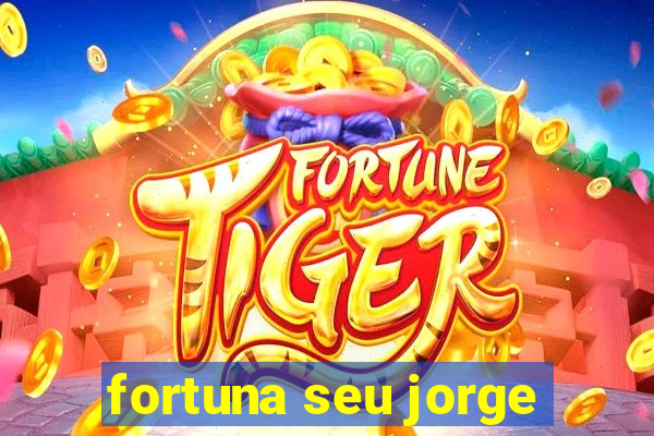fortuna seu jorge