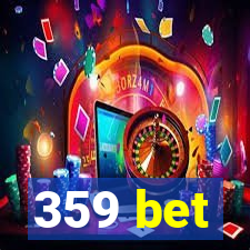 359 bet