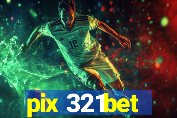 pix 321bet