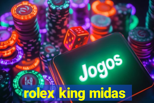 rolex king midas