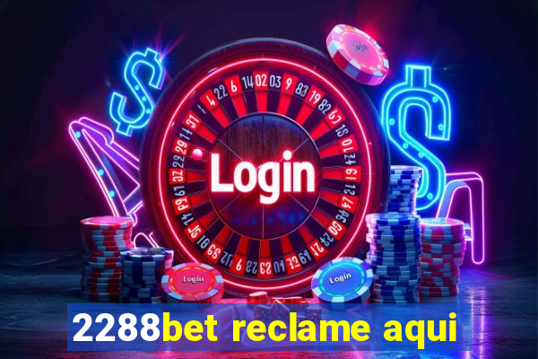 2288bet reclame aqui