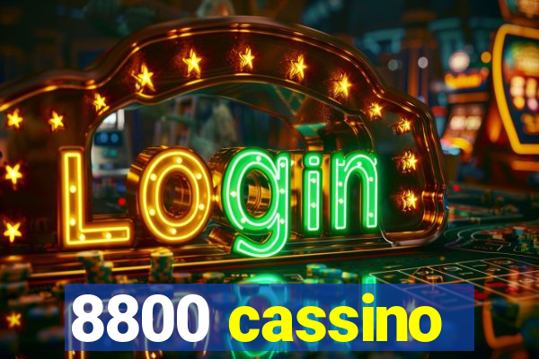 8800 cassino