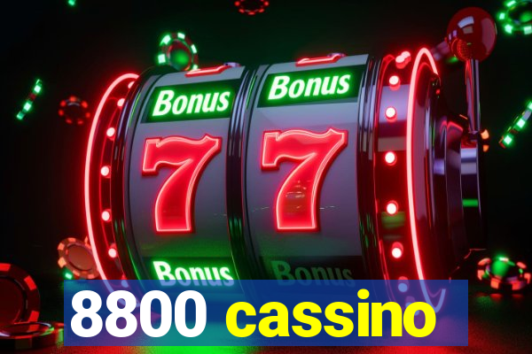 8800 cassino