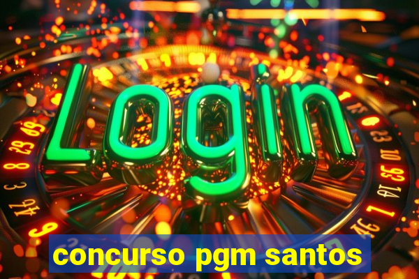 concurso pgm santos