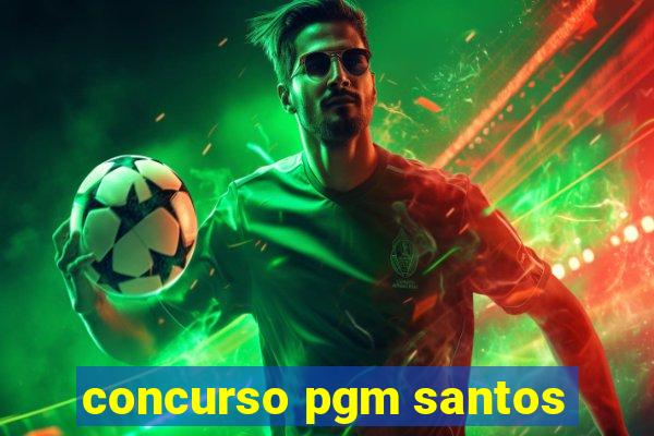 concurso pgm santos