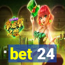 bet 24