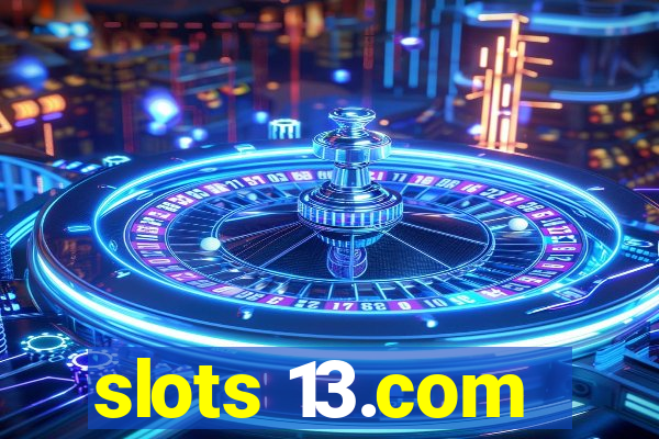 slots 13.com