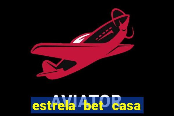 estrela bet casa de aposta