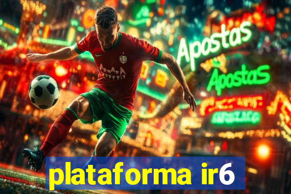 plataforma ir6