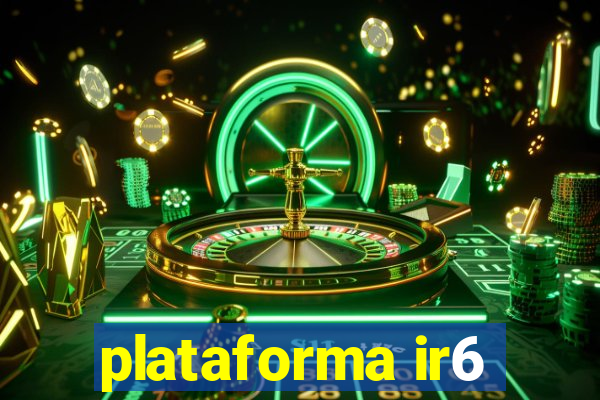 plataforma ir6