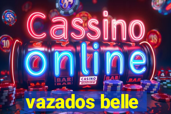 vazados belle