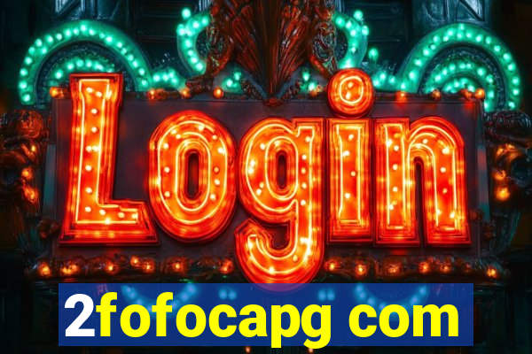 2fofocapg com