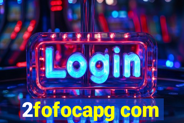 2fofocapg com