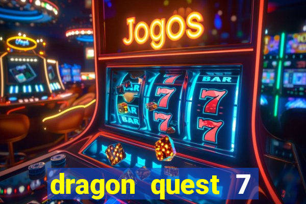 dragon quest 7 pt-br ps1