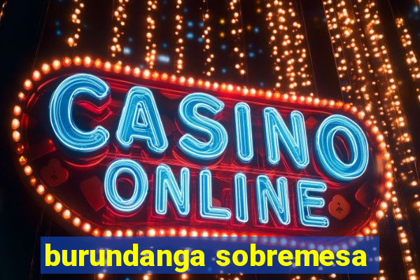 burundanga sobremesa