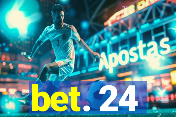 bet. 24