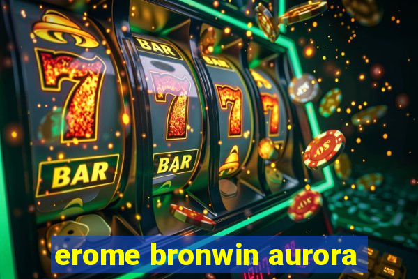 erome bronwin aurora